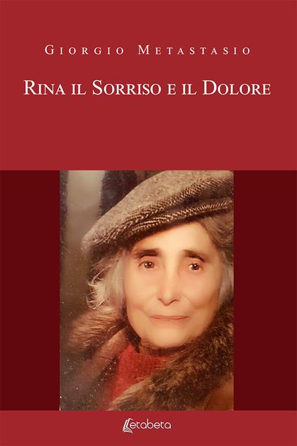 Rina. Il sorriso e il dolore. Nuova ediz. - Giorgio Metastasio - copertina