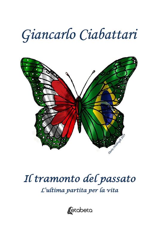 Il tramonto del passato. L'ultima partita della vita - Giancarlo Ciabattari - copertina