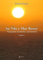 Sul Nilo e Mar Rosso. Navigazione preistorica a protostorica