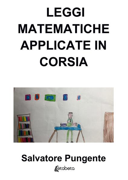 Leggi matematiche applicate in corsia - Salvatore Pungente - copertina