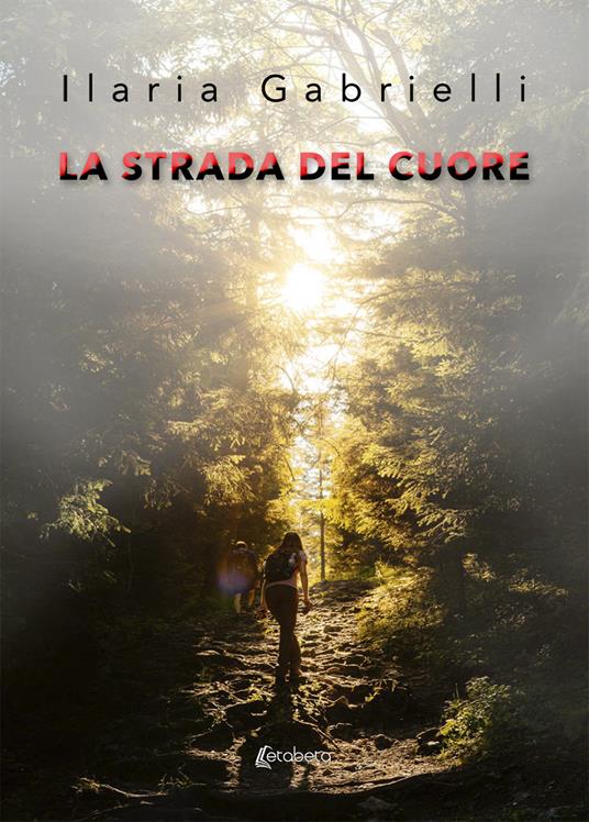 La strada del cuore - Ilaria Gabrielli - copertina
