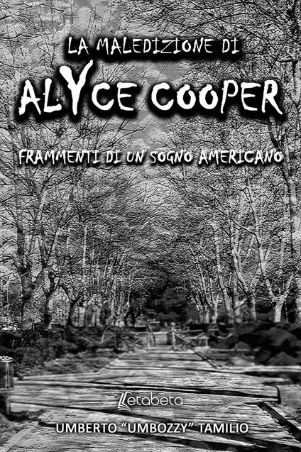 La maledizione di Alyce Cooper. Frammenti di un sogno americano - Umberto Umbozzy Tamilio - copertina