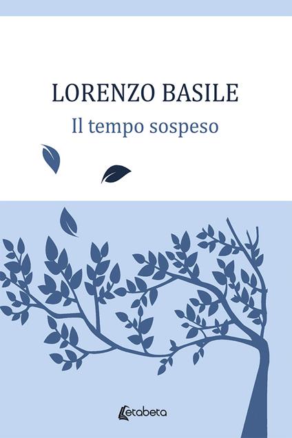 Il tempo sospeso - Lorenzo Basile - copertina