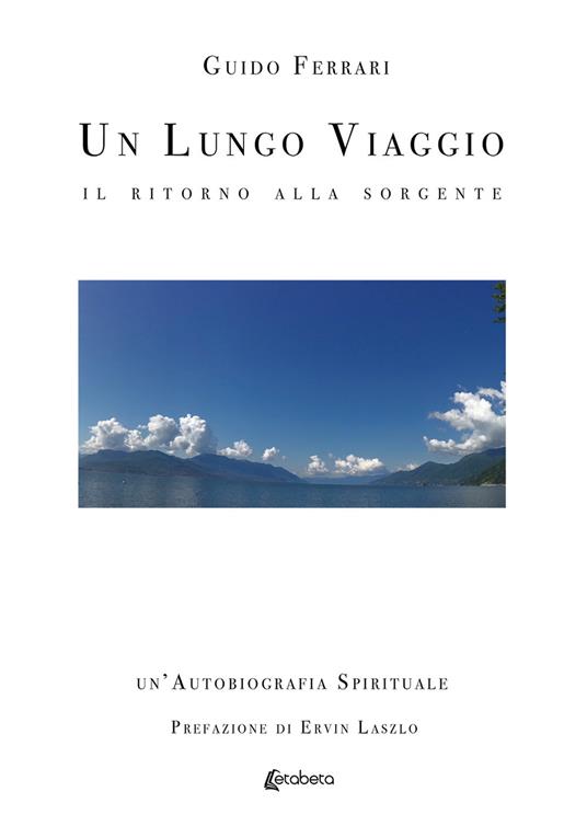 Un lungo viaggio. Il ritorno alla sorgente - Guido Ferrari - copertina