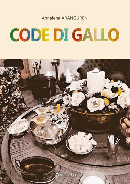 Code di gallo - Annalena Aranguren - copertina