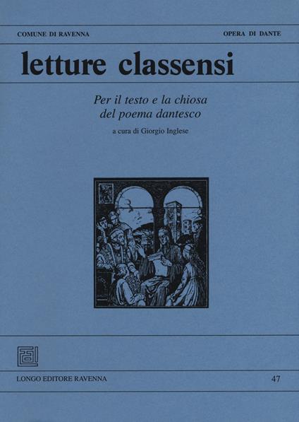 Letture classensi. Vol. 47: Per il testo e la chiosa del poema dantesco. - copertina