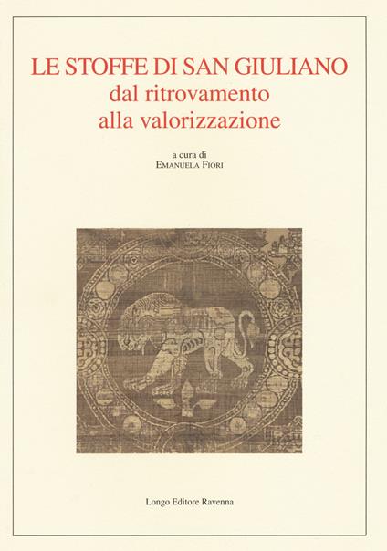 Le stoffe di San Giuliano dal ritrovamento alla valorizzazione - copertina