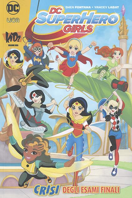 Crisi finali. DC Super Hero Girls - Shea Fontana,Yancey Labat - copertina