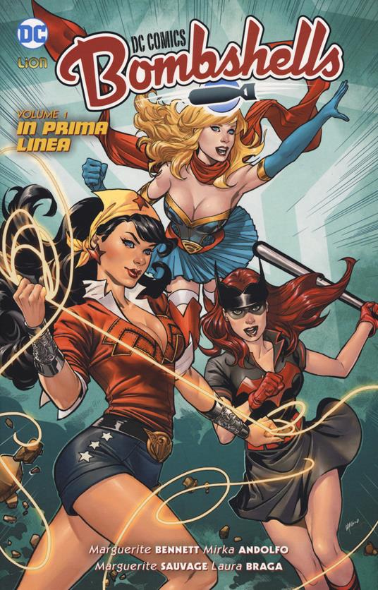 Bombshells. Vol. 1: In prima linea. - Marguerite Bennett,Mirka Andolfo,Laura Braga - copertina