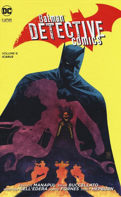 Batman detective comics. Vol. 6: Icarus - Francis Manapul,Brian Buccellato,Werther Dell'Edera - copertina