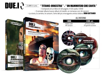 DUE.I (Titanic-Orkestra & Un mammifero che canta) (Libro + 4 CD + DVD) - Libro + CD Audio + DVD di Ivan Cattaneo