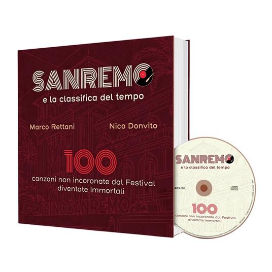 Sanremo e la classifica del tempo. 100 canzoni non incoronate dal Festival diventate immortali (Libro + CD) - Libro + CD Audio
