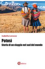 Potosì. Storia di un viaggio nel sud del mondo