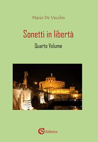 Sonetti in libertà. Vol. 4 - Mario De Vecchis - copertina