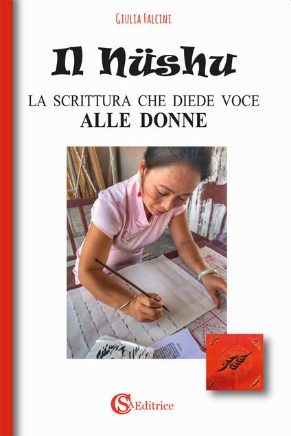 Il Nüshu. La scrittura che diede voce alle donne - Giulia Falcini - copertina