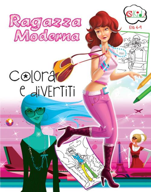 Ragazza moderna. Colora e divertiti. Ediz. illustrata - copertina
