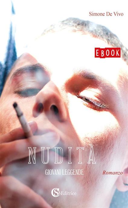 Nudità. Giovani leggende - Simone De Vivo - ebook