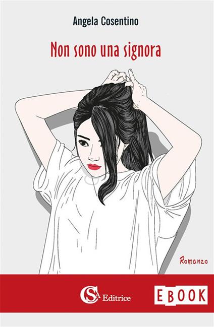 Non sono una signora - Angela Cosentino - ebook