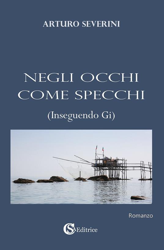 Negli occhi come specchi (Inseguendo Gi) - Arturo Severini - copertina