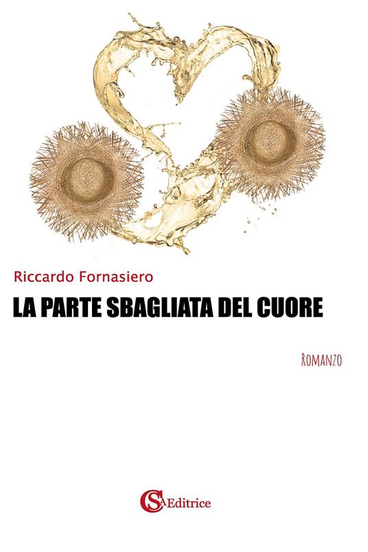 La parte sbagliata del cuore - Riccardo Fornasiero - copertina