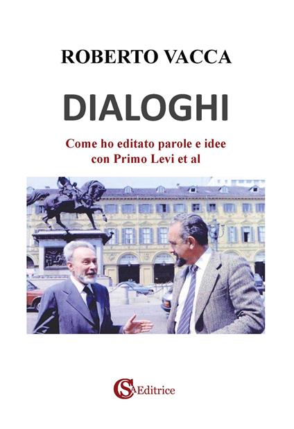 Dialoghi su chiarezza e degrado. Come ho editato parole e idee con Primo Levi et al. - Roberto Vacca - copertina