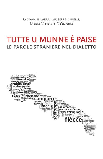Tutte u munne é paise. Le parole straniere nel dialetto - Giovanni Laera,Giuseppe Chielli,Maria Vittoria D'Onghia - copertina