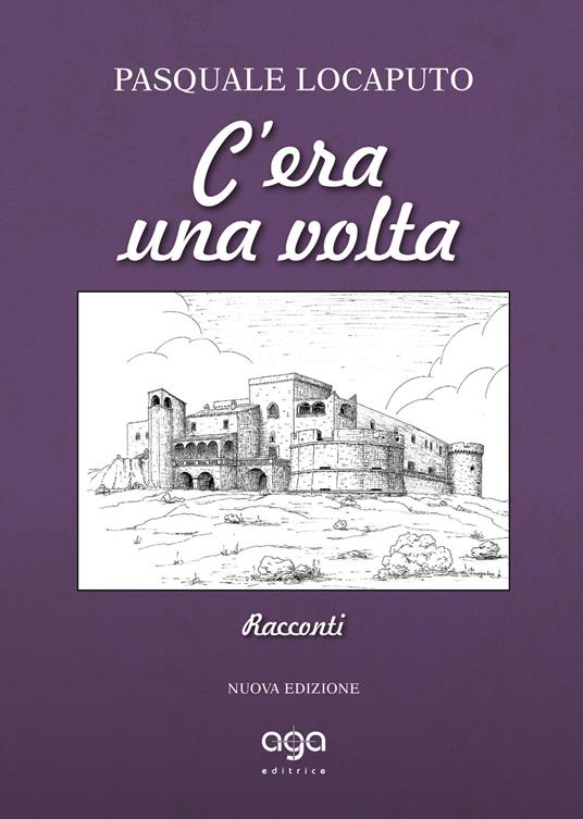 C'era una volta. Nuova ediz. - Pasquale Locaputo - copertina