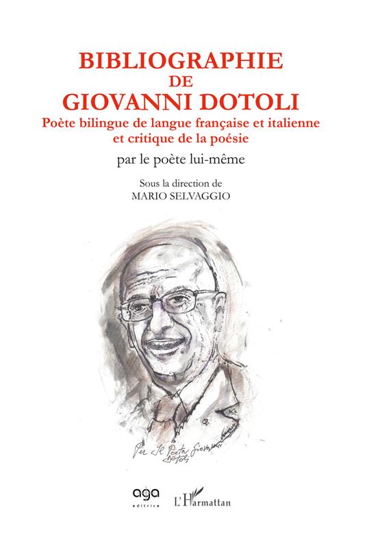 Biliographie de Giovanni Dotoli. Poète bilingue de langue française et italienne et critique de la poésie. Par le poète lui même - Mario Selvaggio - copertina