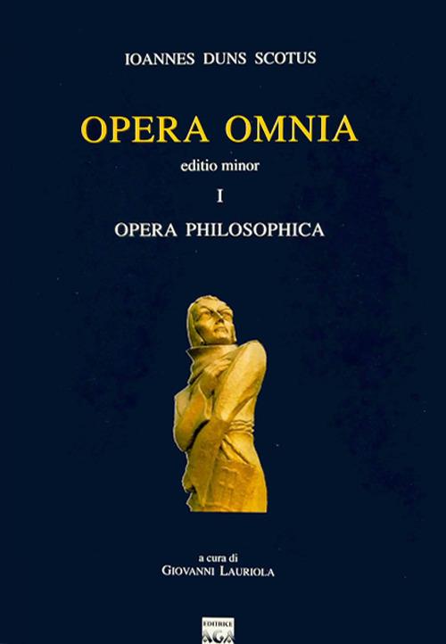 Opera omnia. Vol. 1: Opera philosophica. Editio minor. - Giovanni Duns Scoto - copertina