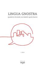 Lingua gnostra. Quaderni di studio sui dialetti adulo baresi (2018). Vol. 1