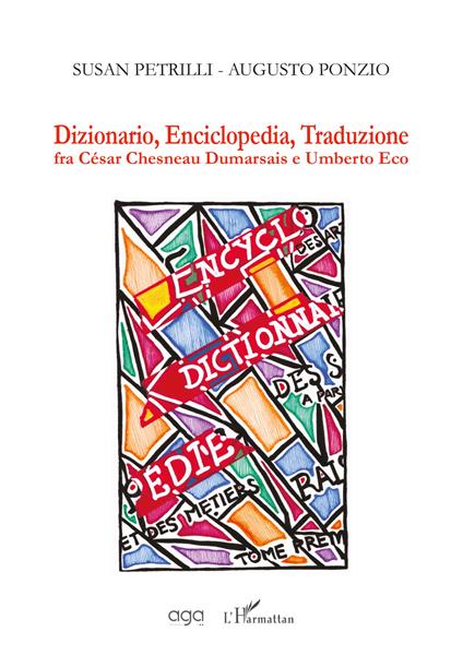 Dizionario, enciclopedia, traduzione fra César Chesneau Dumarsais e Umberto Eco - Susan Petrilli,Augusto Ponzio - copertina
