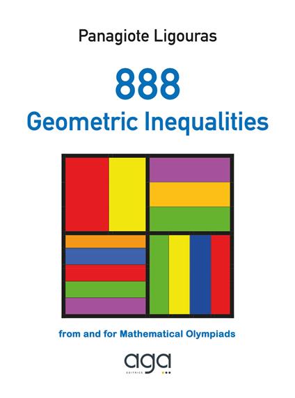 888 geometric inequalities. From and for Mathematical Olympiads - Panagiote Ligouras - copertina