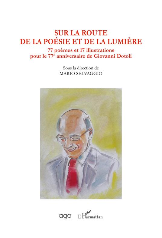Sur la route de la poèsie et de la lumière. Soixante-dix-sept poèmes pour le 77e anniversaire de Giovanni Dotoli - copertina