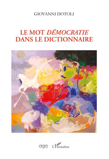 Le mot «démocratie» dans le dictionnaire - Giovanni Dotoli - copertina