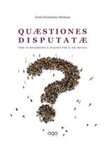 Quaestiones disputatae. Temi di riflessione e dialogo per il XXI secolo