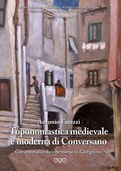 Toponomastica medievale e moderna di Conversano con appendice documentaria su Castiglione - Antonio Fanizzi - copertina