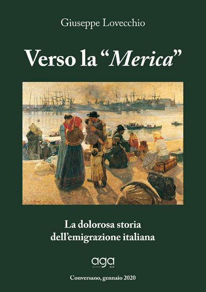 Verso la «Merica». La dolorosa storia dell'emigrazione italiana - Giuseppe Lovecchio - copertina