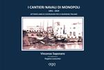 I cantieri navali di Monopoli. 1951-2019 settanta anni di costruzioni per le marinerie italiane