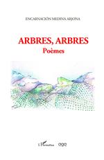 Arbres, arbres. Poèmes