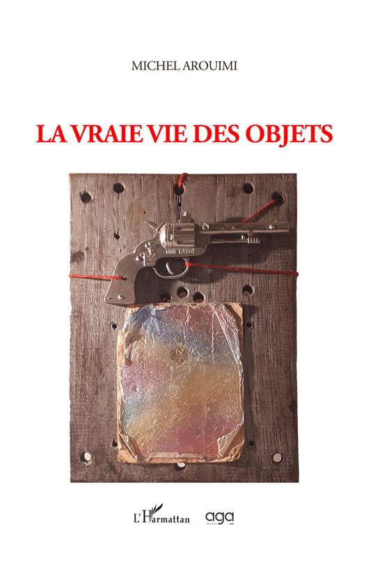 La vraie vie des objets - Michel Arouimi - copertina
