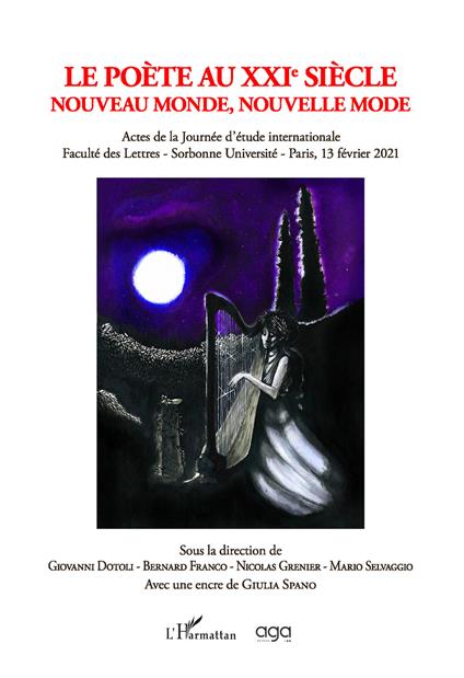 Le poète au XXIe siècle. Nouveau monde, nouvelle mode. Actes de la Journée d'étude internationale Faculté des Lettres ( Paris, 13 février 2021) - Giovanni Dotoli,Bernard Franco,Nicolas Grenier - copertina