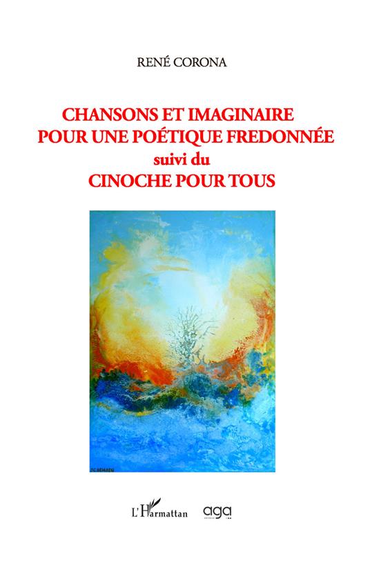 Chansons et imaginaire pour une poétique fredonnée. Suivi du cinoche pour tous - René Corona - copertina