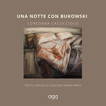 Una notte con Bukowski. Ediz. illustrata - Luciana Caracciolo - copertina