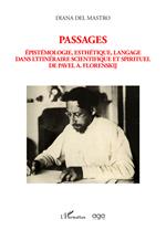 Passages. Épistémologie, esthétique, langage dans l'itinéraire scientifique et spirituel de Pavel A. Florenskij