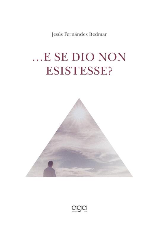 ...E se Dio non esistesse? - Jesús Fernández Bedmar - copertina