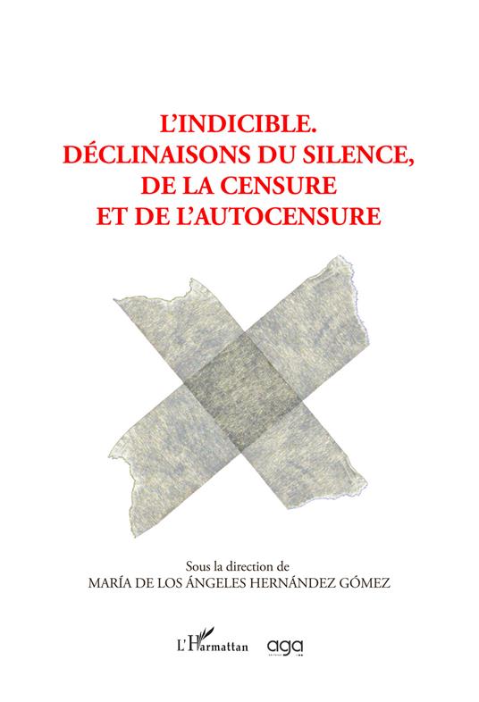 L'indicible. Declinaisons du silence, de la censure et de l'autocensure - Maria de Los Ángeles Hernández Gómez - copertina