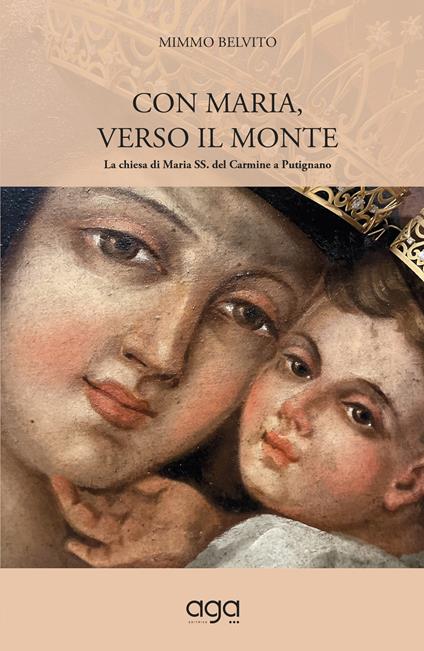 Con Maria, verso il monte. La chiesa di Maria SS. del Carmine a Putignano - Mimmo Belvito - copertina