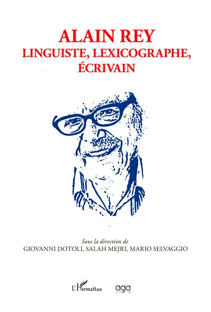 Alain Rey. Linguiste, lexicographe, écrivain - copertina