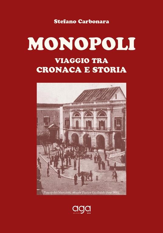 Monopoli. Viaggio tra cronaca e storia - Stefano Carbonara - copertina