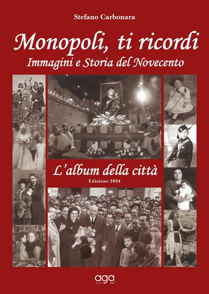 Monopoli, ti ricordi. Immagini e storia del Novecento. L'album della città - Stefano Carbonara - copertina